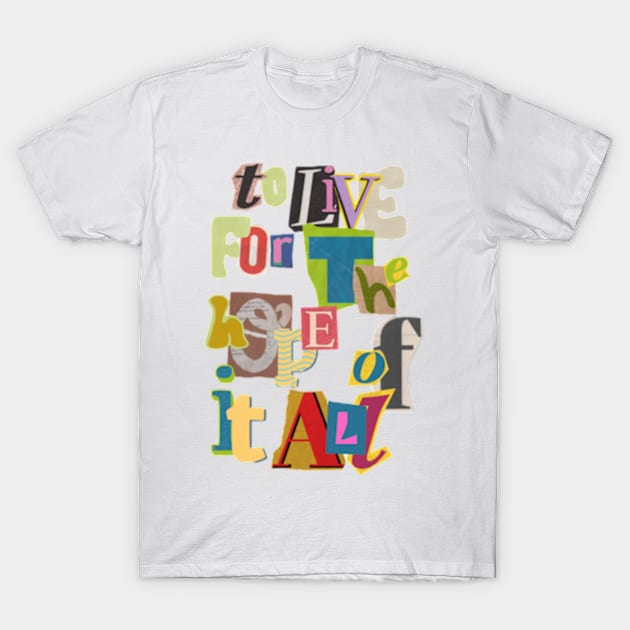 to live for the hope of it all T-Shirt by canderson13